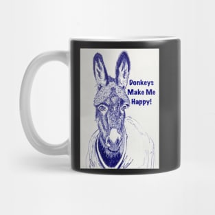 Donkeys Make Me Happy! Mug